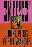  En piste ! Clowns, pitres et saltimbanques