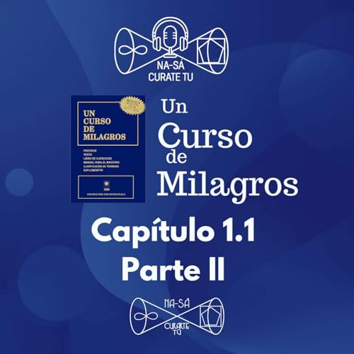 04 - UCDM - Cap&iacute;tulo 1.1 Parte II