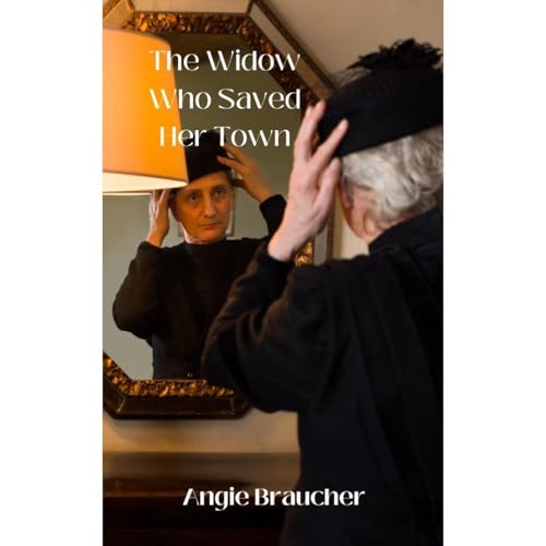 The Widow Who Saved Her Town Audiobook By Angie Braucher cover art
