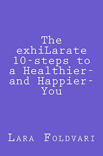 The exhiLarate 10-steps to a Healthier and Happier You