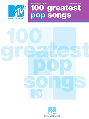 Selections from MTV's 100 Greatest Pop Songs - Easy Guitar Songbook | Beginner Guitar TAB Music Book for Students Teachers Beginners | Pop Guitar ... with Notes and TAB (Easy Guitar With Tab)