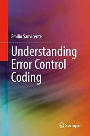 Understanding Error Control Coding: Sanvicente, Emilio: 9783030058395 ...