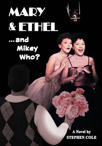 Cover of Mary & Ethel ...and Mikey Who?