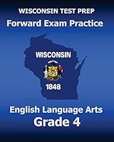 Wisconsin Test Prep Forward Exam Practice English Language Arts Grade 4: Covers Reading, Writing, Language, and Research 1519665024 Book Cover