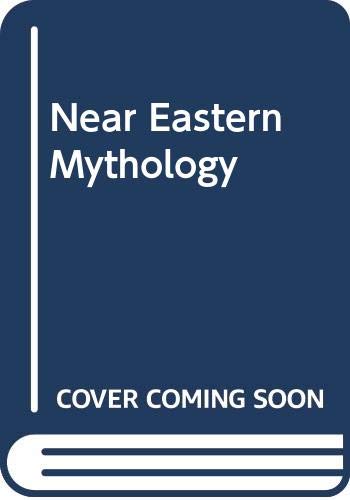 NEAR EASTERN MYTHOLOGY (LIBRARY OF THE WORLD'S ... 0600342751 Book Cover