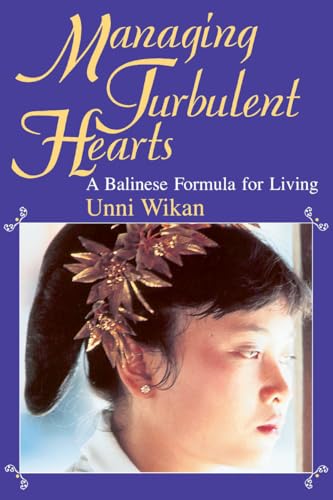 Managing Turbulent Hearts: A Balinese Formula for Living