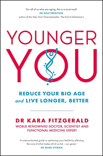 Younger You: Reduce Your Bio Age - and Live Longer, Better (English Edition)