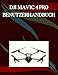 DJI Mavic 4 Pro Benutzerhandbuch: Eine Schritt-für-Schritt-Anleitung für Anfänger und Senioren mit wichtigen Kamerafunktionen, kreativen Techniken, Tipps, Tricks und mühelosen Videografie-Fähigkeiten