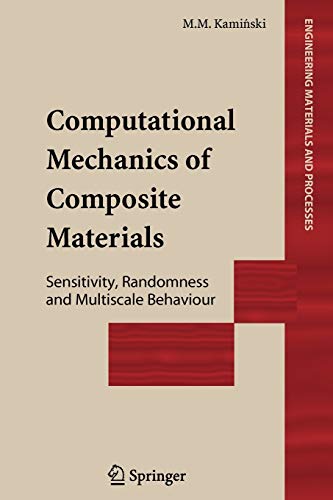 Computational Mechanics of Composite Materials: Sensitivity, Randomness and Multiscale Behaviour (Engineering Materials and Processes)