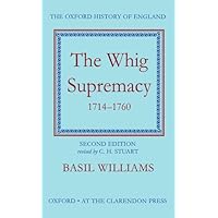 The Whig Supremacy 1714-1760