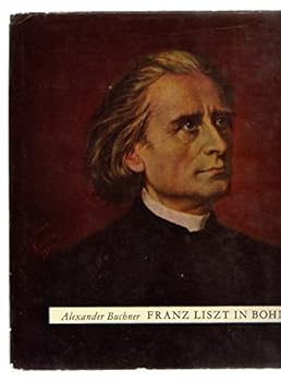 Hardcover Franz Liszt in Bohemia [German] Book