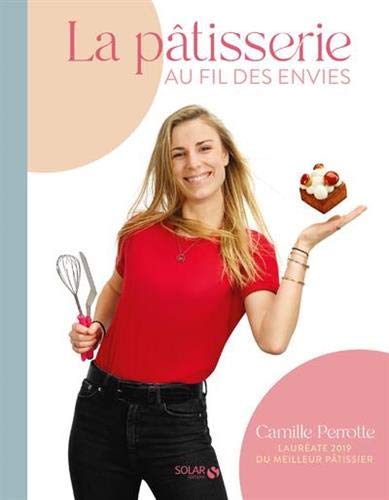 La pâtisserie au fil des envies (French Edition) La pâtisserie au fil des envies (French Edition)