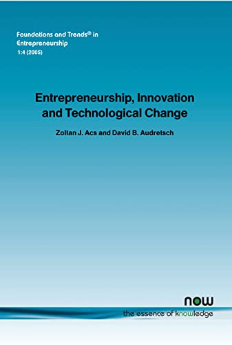 Entrepreneurship, Innovation And Technological Change (Foundations and Trends(r) in Entrepreneurship)