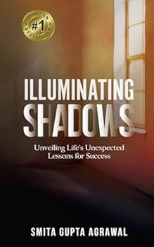 Illuminating Shadows: Unveiling Life's Unexpected Lessons for Success