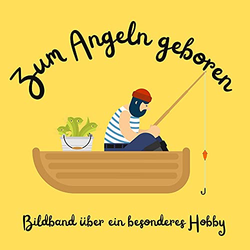 Zum Angeln geboren: Bildband über ein besonderes Hobby