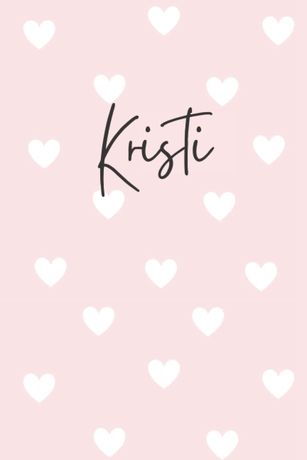 Kristi Notebook: Pink Kristi Notebook, Heart Design Personalized Pink Pattern Lined Journal, Kristi Name Diary