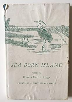 Unbound Sea born island; poems Book