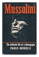 Mussolini;: The intimate life of a demagogue B0006ATSL6 Book Cover