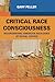 Critical Race Consciousness: Reconsidering American Ideologies of Racial Justice
