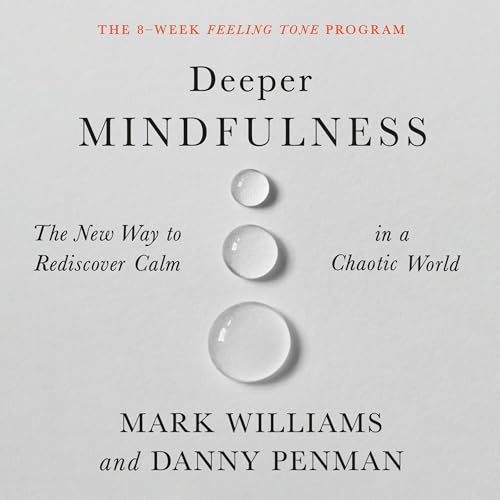 Deeper Mindfulness by Mark Williams, Danny Penman episode artwork
