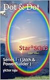 Dot & Dot: Series I - ( JAVA & PowerBuilder )