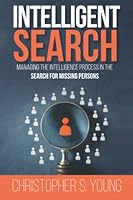 Intelligent Search: Managing the Intelligence Process in the Search for Missing Persons 1879471620 Book Cover