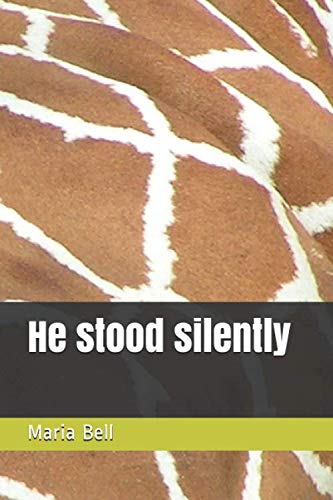 He stood silently
