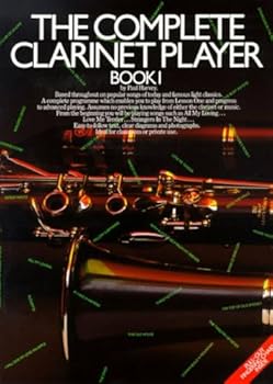 Paperback The Complete Clarinet Player - Book 1 | Beginner Clarinet Sheet Music Course | Easy Clarinet Songbook for Students Teachers and Classroom Learning | Instructional Music Book for Practice Lessons Book