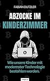 abzockerland schweiz  Abzocke im Kinderzimmer: Wie unsere Kinder mit modernster Technologie bestohlen werden.