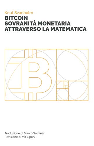  BITCOIN SOVRANITÀ MONETARIA ATTRAVERSO LA MATEMATICA