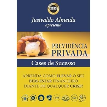 Capa do livro Previdencia Privada - Cases-de-sucesso - Aprenda como elevar o seu bem estar financeiro diante de qualquer crise!