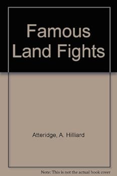 Famous Land Fights: A Popular Sketch of the History of Land Warfare