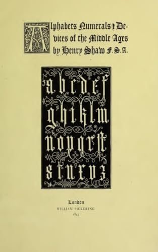 Alphabets Numerals & Devices of the Middle Ages (English Edition)