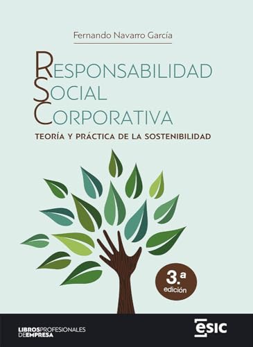 RESPONSABILIDAD SOCIAL CORPORATIVA: Teoría y práctica de la sostenibilidad (Libros profesionales de empresa)
