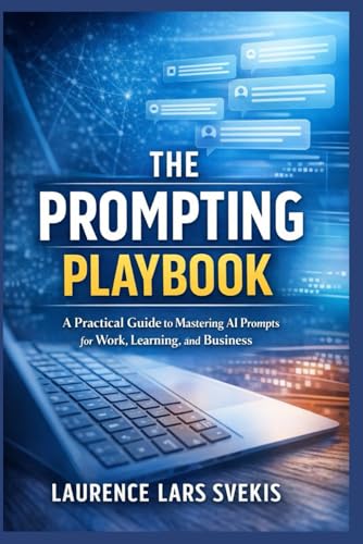 The Prompting Playbook: A Practical Guide to Mastering AI Prompts...