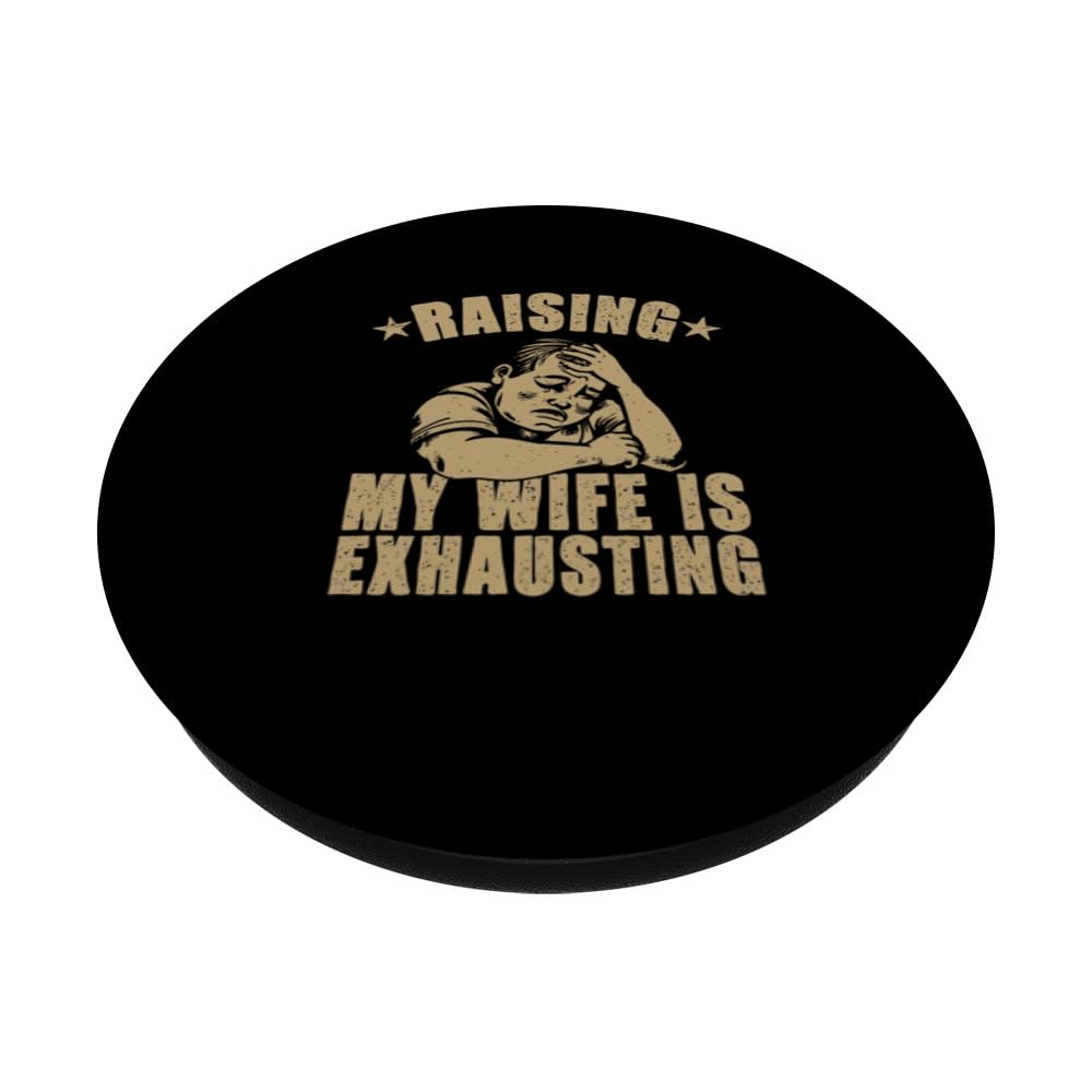 Raising My Wife Is Exhausting - Funny Design for Men Husband PopSockets Swappable PopGrip, Black - Image 2