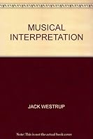 Musical Interpretation B00102WE3S Book Cover
