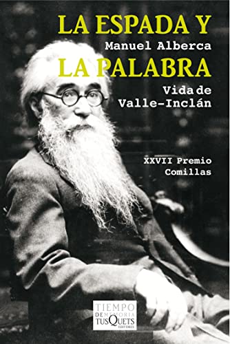La espada y la palabra: Vida de Valle-Inclán (Tiempo de Memoria)