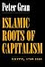 Islamic Roots of Capitalism: Egypt, 1760-1840 (Middle East Studies Beyond Dominant Paradigms)