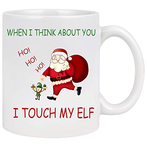Funny Christmas Coffee Mug When I Think About You I Touch My Elf Coffee Cup Santa Claus Holiday Decorative Best Christmas New Year Holiday Gifts for Family Friends or Daily Use Ceramic Cup 11 Ounce