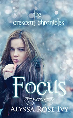 Focus (The Crescent Chronicles Book 2)