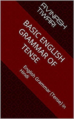 Basic English Grammar of Tense : English Tenses Grammar (Hindi Edition)