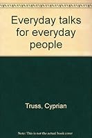 Everyday talks for everyday people B0007DLLYE Book Cover