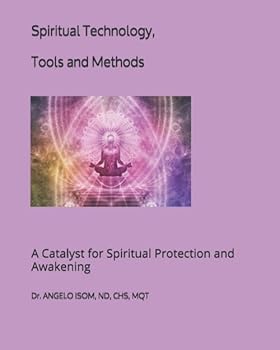 Paperback Spiritual Technology. Tools and Methods: A Catalyst for Spiritual Protection and Awakening Book