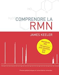 Comprendre la RMN: Bachelor  HES - 135 exercices avec solutions - BTS  DUT.