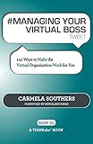 # managing your virtual boss tweet book01: 140 ways to make the virtual organization work for you