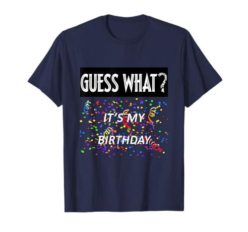 Guess What --Birthday Unisex Graphic Tees T-Shirt
