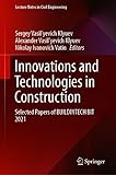  Innovations and Technologies in Construction: Selected Papers of BUILDINTECH BIT 2021 (Lecture Notes in Civil Engineering Book 151) (English Edition)