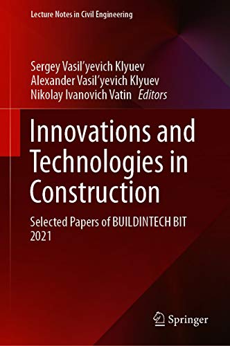  Innovations and Technologies in Construction: Selected Papers of BUILDINTECH BIT 2021 (Lecture Notes in Civil Engineering Book 151) (English Edition)