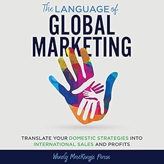 Page de couverture de The Language of Global Marketing: Translate Your Domestic Strategies into International Sales and Profi